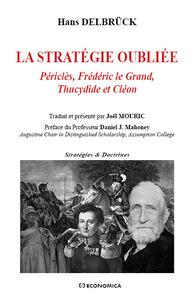 STRATEGIE OUBLIEE - PERICLES, FREDERIC LE GRAND, THUCYDIDE ET CLEON (LA)