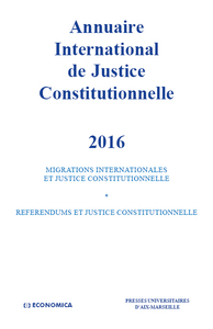 ANNUAIRE INTERNATIONAL DE JUSTICE CONSTITUTIONNELLE 2016 - VOL XXXII