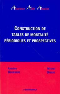 CONSTRUCTION DE TABLES DE MORTALITE PERIODIQUES ET PROSPECTIVES
