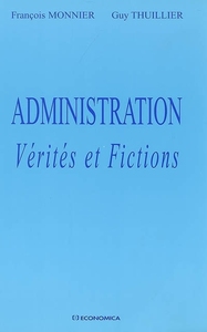 ADMINISTRATION VERITES ET FICTIONS