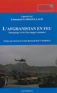 AFGHANISTAN EN FEU - TEMOIGNAGE D'UN ENGAGE VOLONTAIRE (L')