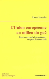 UNION EUROPEENNE AU MILIEU DU GUE (L')