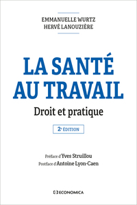 LA SANTE AU TRAVAIL, 2E ED. - DROIT ET PRATIQUE