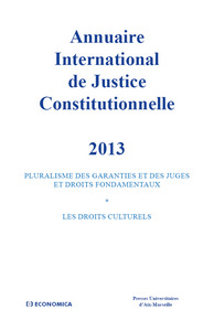ANNUAIRE INTERNATIONAL DE JUSTICE CONSTITUTIONNELLE 2013 - VOL XXIX