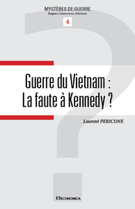 GUERRE DU VIETNAM : LA FAUTE A KENNEDY