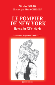 POMPIER DE NEW YORK - HEROS DU XIXE SIECLE (LE)