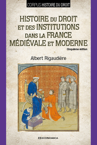 HISTOIRE DU DROIT ET DES INSTITUTIONS DANS LA FRANCE MEDIEVALE ET MODERNE