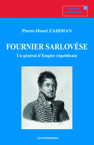 FOURNIER SARLOVESE,  UN GENERAL D'EMPIRE REPUBLICAIN