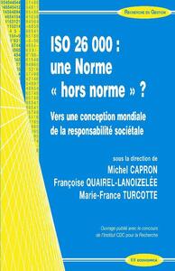 ISO 26 000 : UNE NORME "HORS NORME" ? - VERS UNE CONCEPTION MONDIALE DE LA RESPONSABILITE SOCIETALE