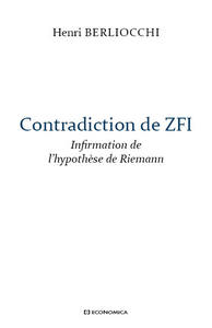 Contradiction de ZFI - infirmation de l'hypothèse de Riemann