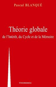 THEORIE GLOBALE DE L'INTERET, DU CYCLE ET DE LA MEMOIRE