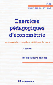 EXERCICES PEDAGOGIQUES D'ECONOMETRIE, 2E ED.