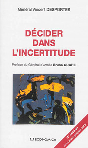 DECIDER DANS L'INCERTITUDE, 2E ED. - NOUVEL AVANT-PROPOS