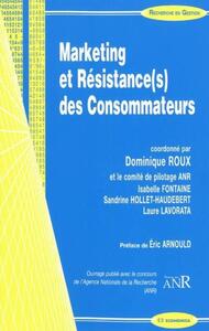 MARKETING ET RESISTANCE (S) DES CONSOMMATEURS