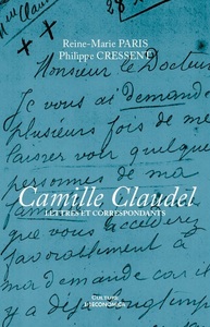 CAMILLE CLAUDEL - LETTRES ET CORRESPONDANTS