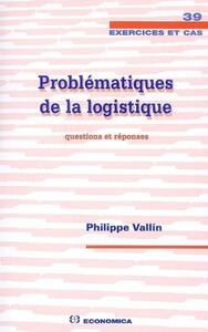 PROBLEMATIQUES DE LA LOGISTIQUE