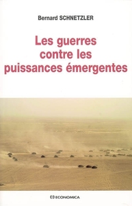 GUERRES CONTRE LES PUISSANCES EMERGENTES (LES)