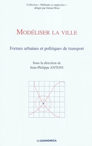 MODELISER LA VILLE  FORMES URBAINES ET POLITIQUES DE TRANSPORT