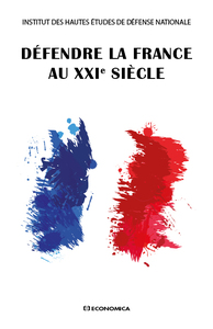 DEFENDRE LA FRANCE AU XXIE SIECLE