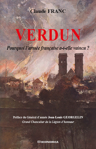 VERDUN - POURQUOI L'ARMEE FRANCAISE A-T-ELLE VAINCU ?