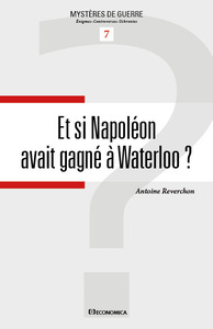 ET SI NAPOLEON AVAIT GAGNE A WATERLOO ?