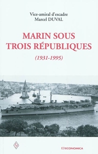 MARIN SOUS TROIS REPUBLIQUES 1931-1995