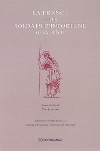 FRANCE ET LES SOLDATS D'INFORTUNE AU XXE SIECLE (LA)