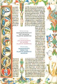 LES MANUSCRITS DU MUSEE PLANTIN-MORETUS - UN DELICE POUR LES YEUX