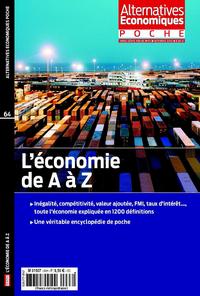 Alternatives Economiques - Hors-série poche - numéro 64 L'économie de A à Z - Octobre 2013