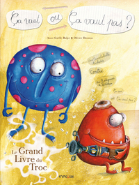 Ca vaut ou ça vaut pas? Le grand livre du troc