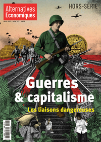 HORS-SERIE - N  127 GUERRES ET CAPITALISME : LES LIAISONS DANGEREUSES