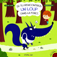 SI TU RENCONTRES UN LOUP DANS LA FORET