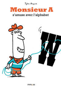 Monsieur A s'amuse avec l'alphabet