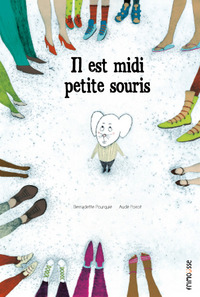 IL EST MIDI, PETITE SOURIS