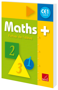 Maths + : Fichier élève CP-Ed.2009