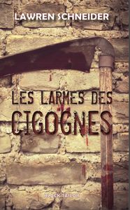 LES LARMES DES CIGOGNES