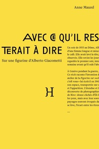 Avec ce qu'il resterait à dire - Sur une figurine d'Alberto Giacometti