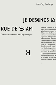 JE DESCENDS LA RUE DE SIAM - CARNETS SONORES ET PHOTOGRAPHIQUES