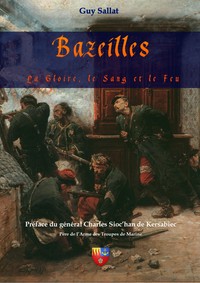 Bazeilles, la Gloire, le Sang et le Feu