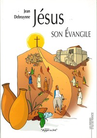 JESUS ET SON EVANGILE