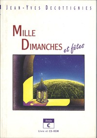 Mille dimanches et fêtes - année C
