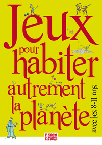 Jeux pour habiter autrement la planète avec les 08-11 ans