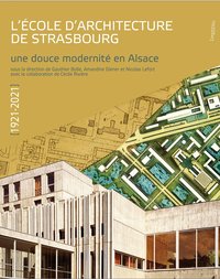 L'école d'architecture de Strasbourg (1921-2021)