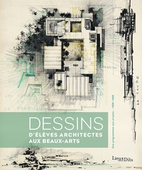 Dessins d élèves architectes aux Beaux-Arts