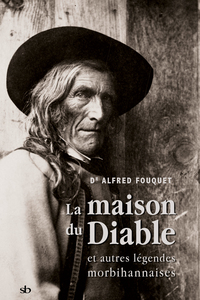 La maison du Diable et autres légendes morbihannaises
