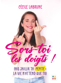 Sors-toi les doigts !