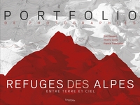 REFUGES DES ALPES - ENTRE TERRE ET CIEL