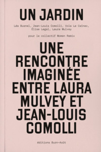UN JARDIN - UNE RENCONTRE IMAGINEE ENTRE LAURA MULVEY ET JEAN-LOUIS COMOLLI