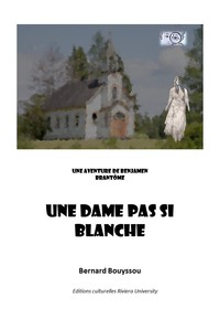 UNE DAME PAS SI BLANCHE - UNE AVENTURE DE BENJAMEN BRANTOME