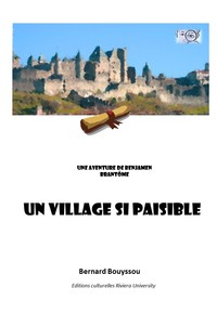 UN VILLAGE SI PAISIBLE - UNE AVENTURE DE BENJAMEN BRANTOME